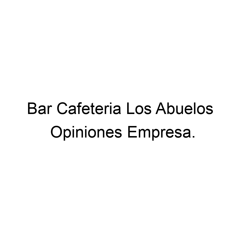 Opiniones Bar Cafeteria Los Abuelos, Guadalajara (España) ▷ 685308244