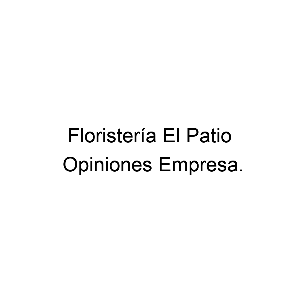 Opiniones Floristería El Patio, Vecindario ▷ 928149582