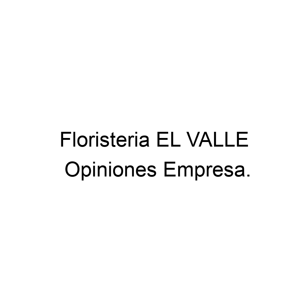 Opiniones Floristeria EL VALLE, Santiago del Teide ▷ 626932762