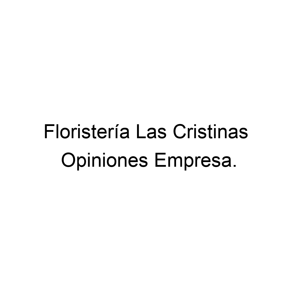 Opiniones Floristería Las Cristinas, Arrecife ▷ 928807053