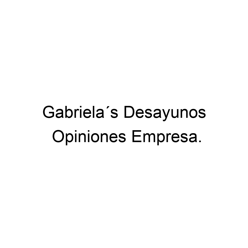 Opiniones Gabriela´s Desayunos, Alicante ▷ 627352219