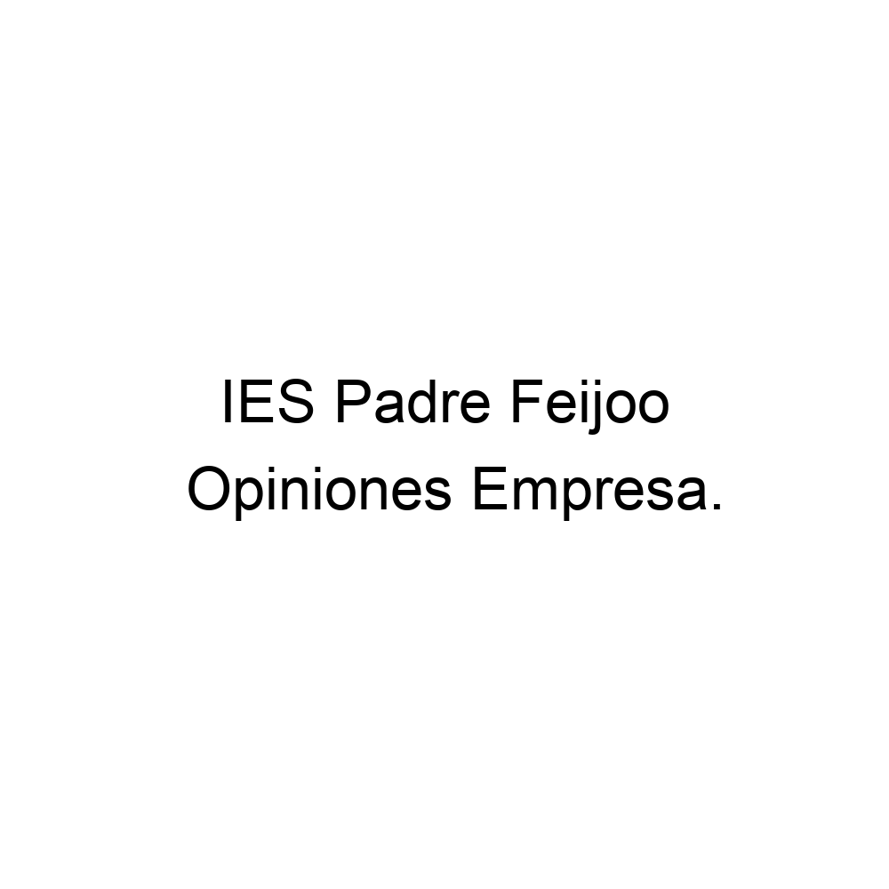 Opiniones IES Padre Feijoo, Gijón ▷ 985322220