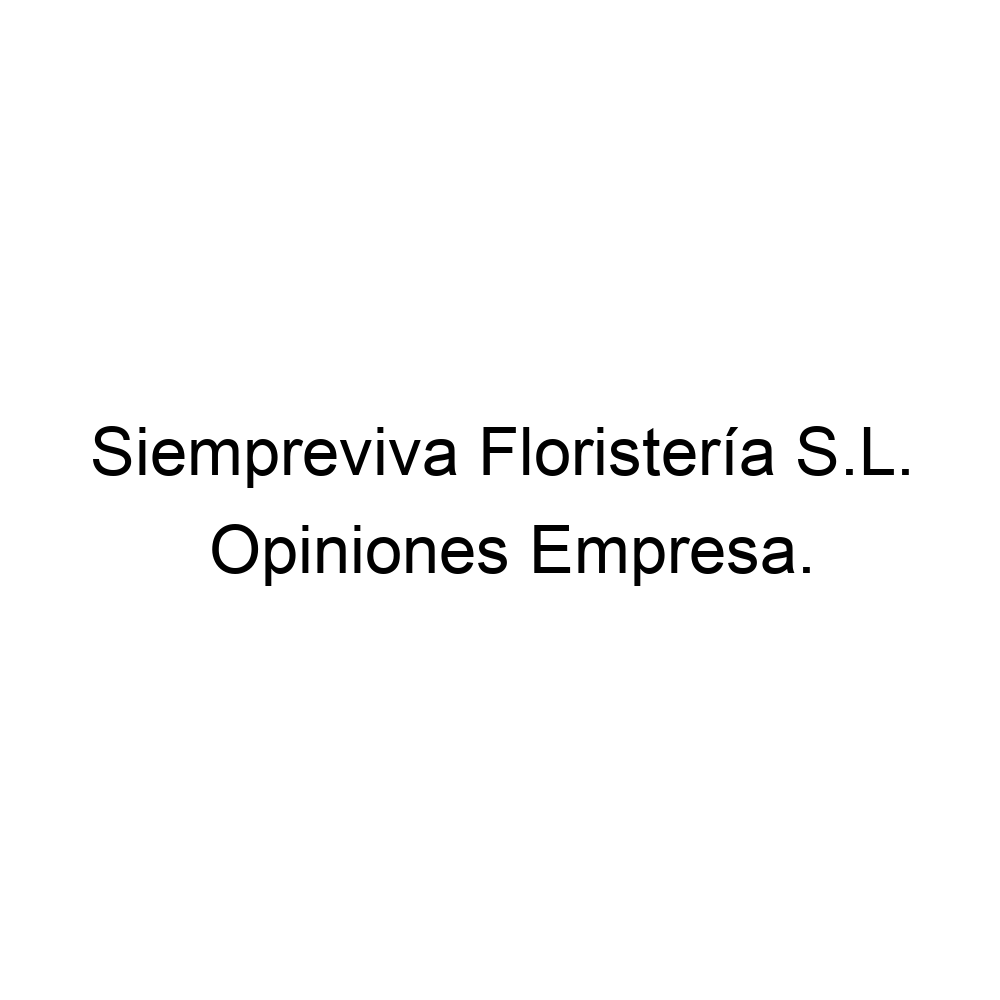 Opiniones Siempreviva Floristería ., Telde ▷ 928696923